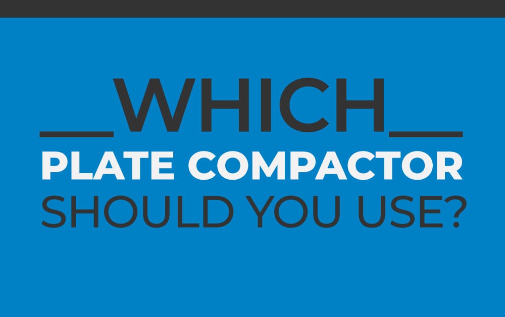 0499_BG_CORP_Blog_Which_Plate_compactors_should_you_use