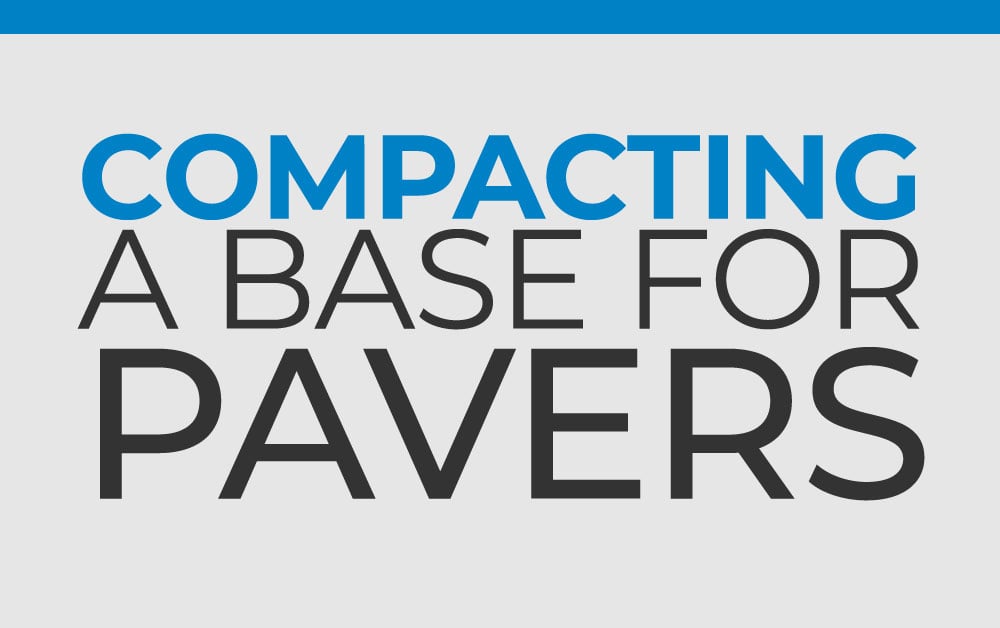 0499_BG_CORP_Blog_compacting_a_base_for_pavers