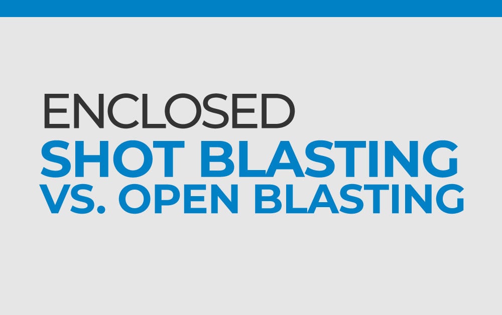 0499_BG_CORP_Blog_enclosed_shot_blasting_vs_open_blasting