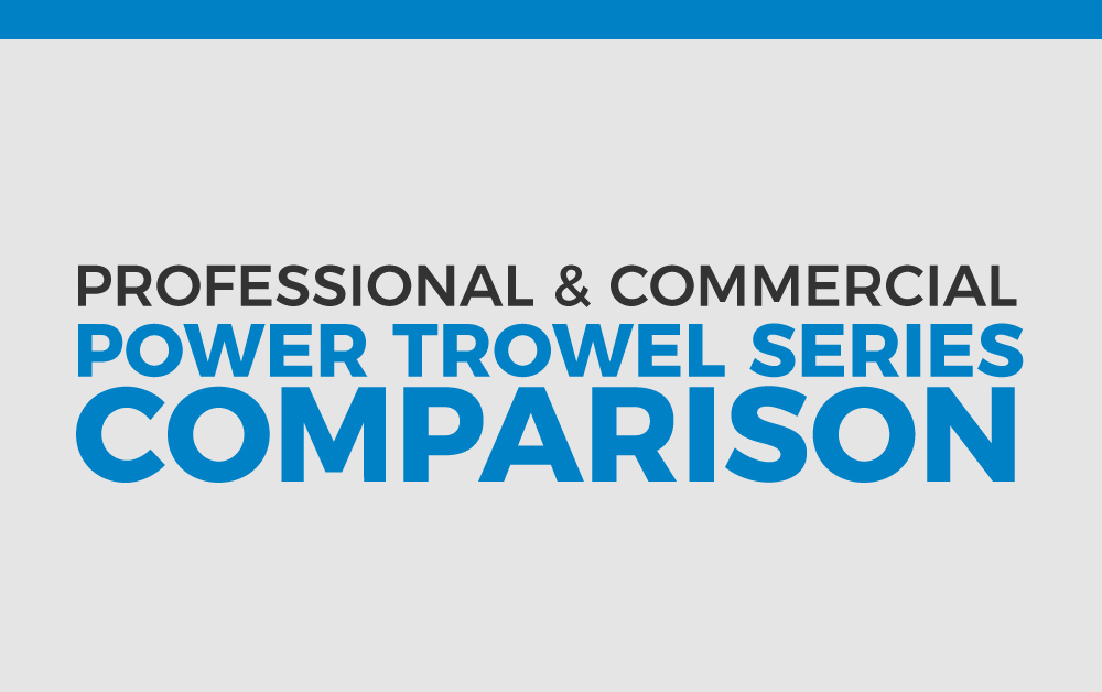 0499_professional_&_commercial_power_trowel_series_comparison