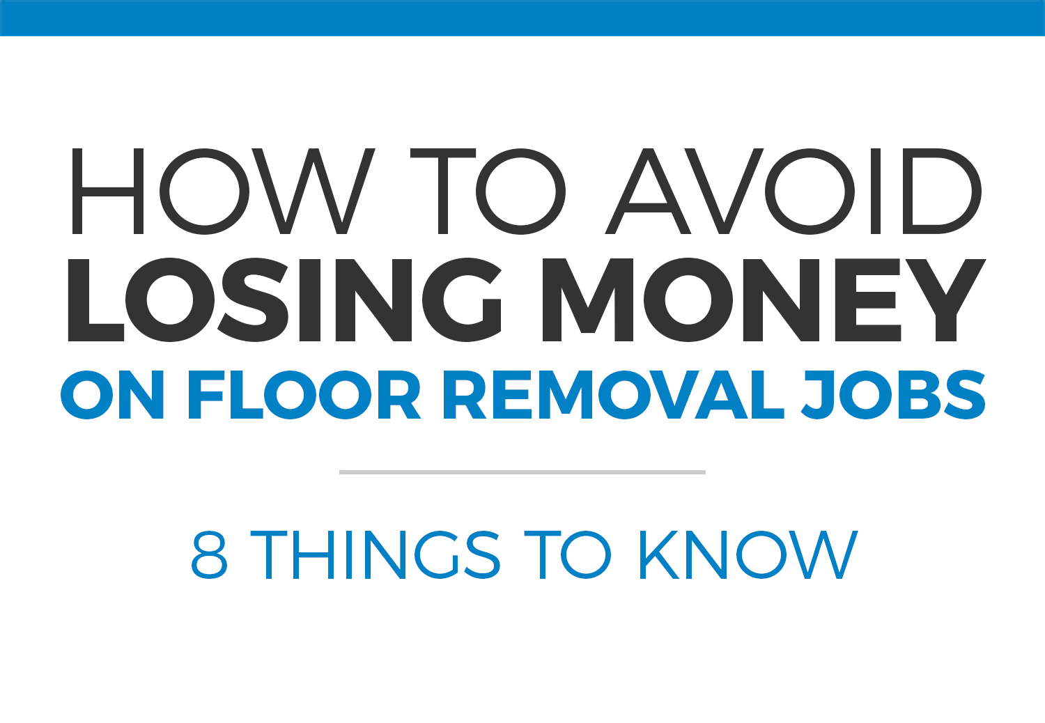 How to avoid losing money on floor removal jobs – 8 things to know